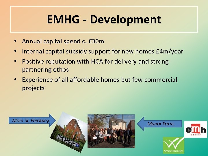 EMHG - Development • Annual capital spend c. £ 30 m • Internal capital