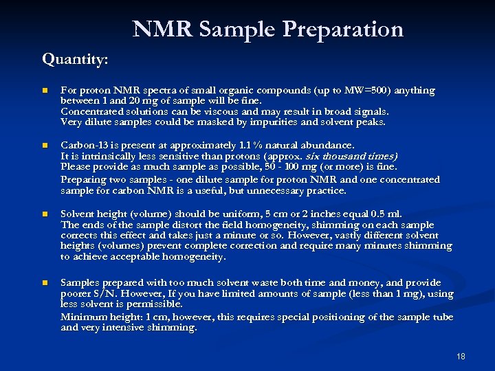 NMR Sample Preparation Quantity: n For proton NMR spectra of small organic compounds (up