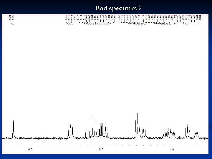 Bad spectrum ? 30 