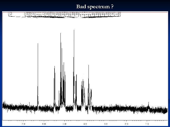 Bad spectrum ? 36 