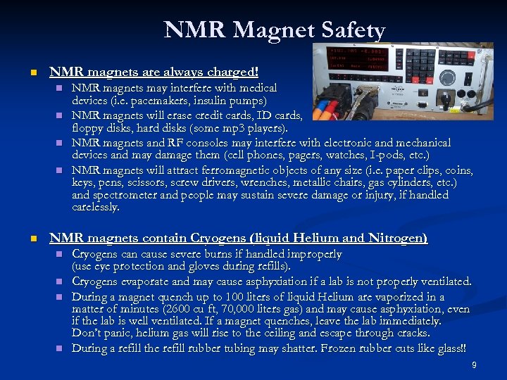 NMR Magnet Safety n NMR magnets are always charged! n n n NMR magnets