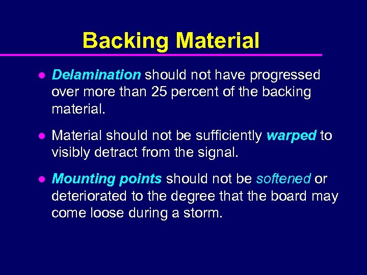 Backing Material l Delamination should not have progressed over more than 25 percent of