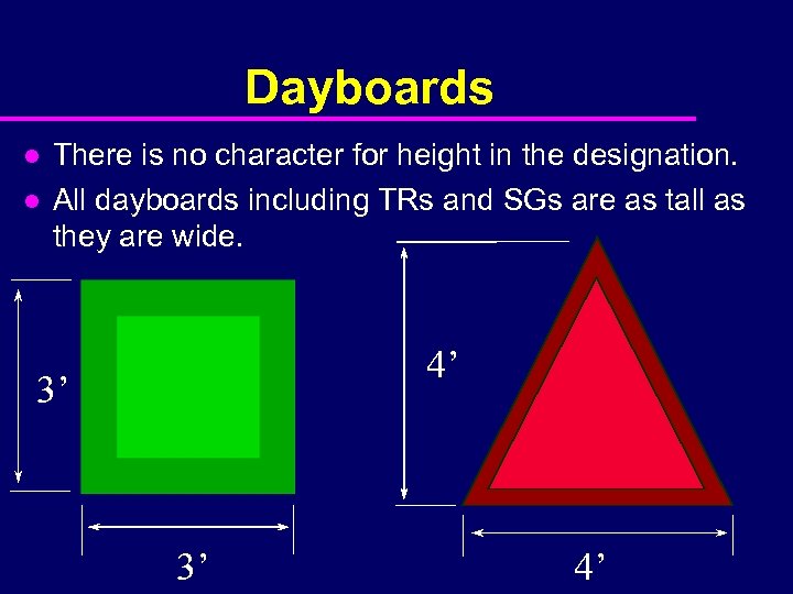 Dayboards l l There is no character for height in the designation. All dayboards