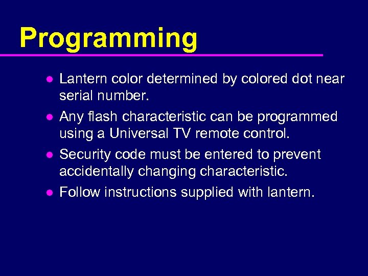 Programming l l Lantern color determined by colored dot near serial number. Any flash
