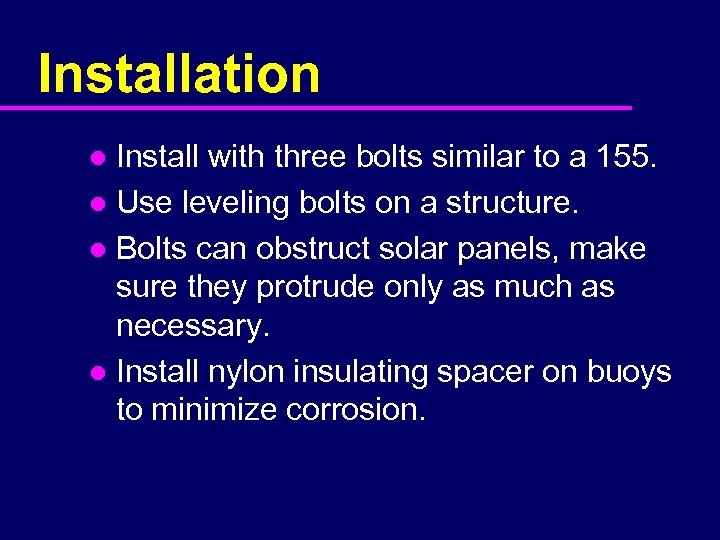 Installation Install with three bolts similar to a 155. l Use leveling bolts on