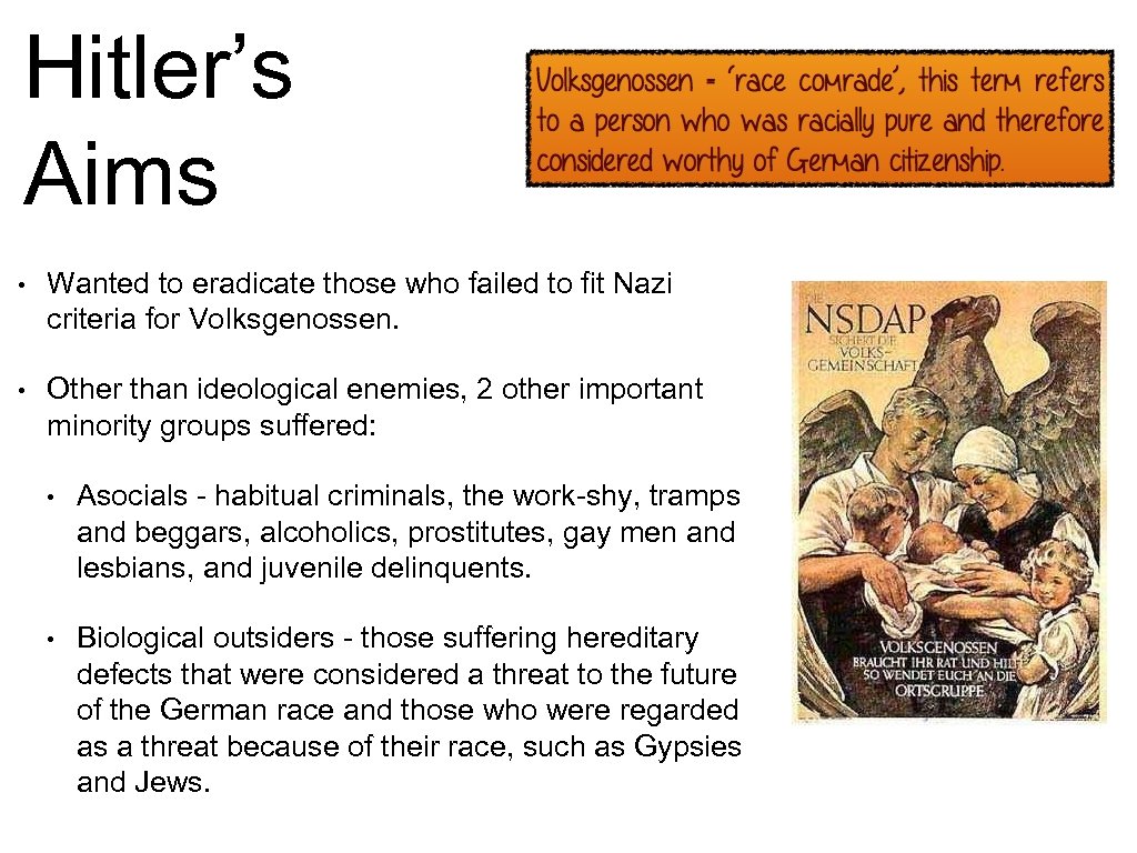 Hitler’s Aims • Wanted to eradicate those who failed to fit Nazi criteria for