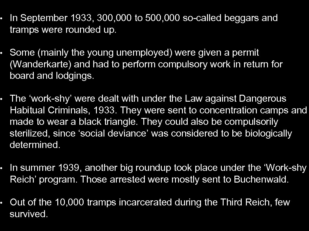  • In September 1933, 300, 000 to 500, 000 so-called beggars and tramps