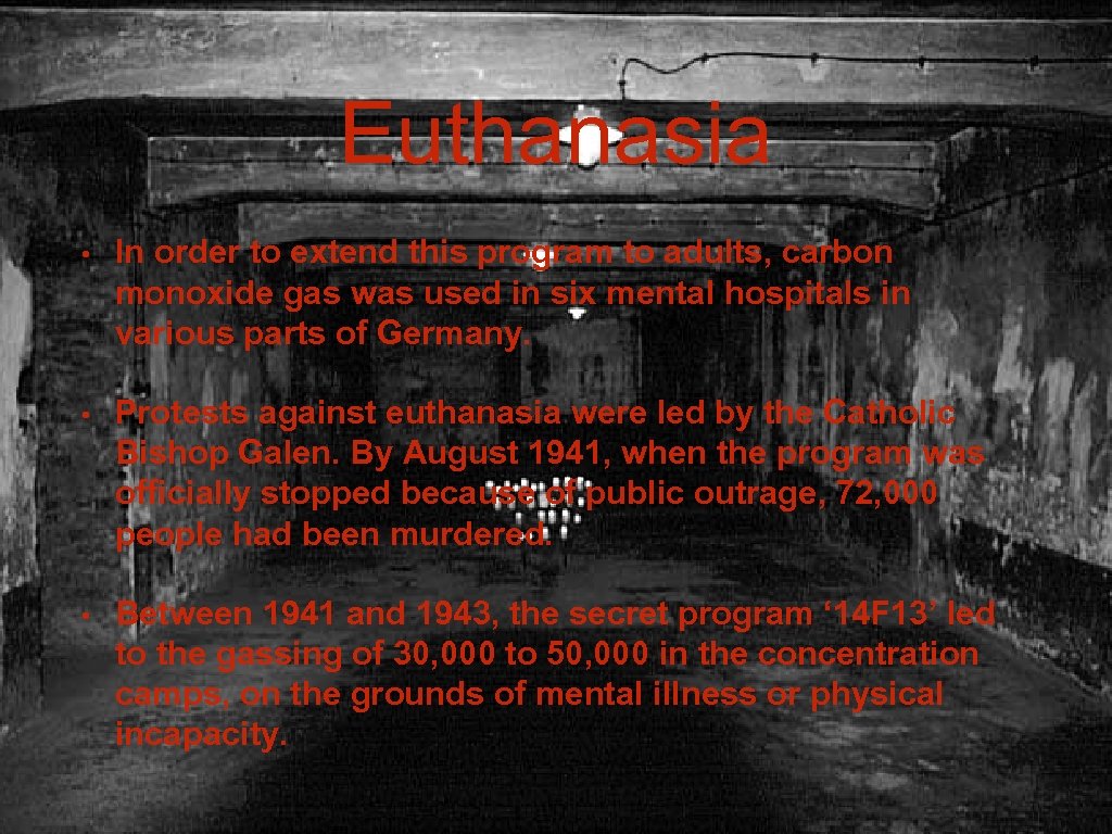 Euthanasia • In order to extend this program to adults, carbon monoxide gas was