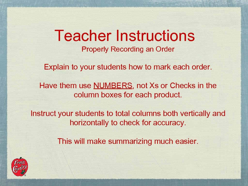 Teacher Instructions Properly Recording an Order Explain to your students how to mark each