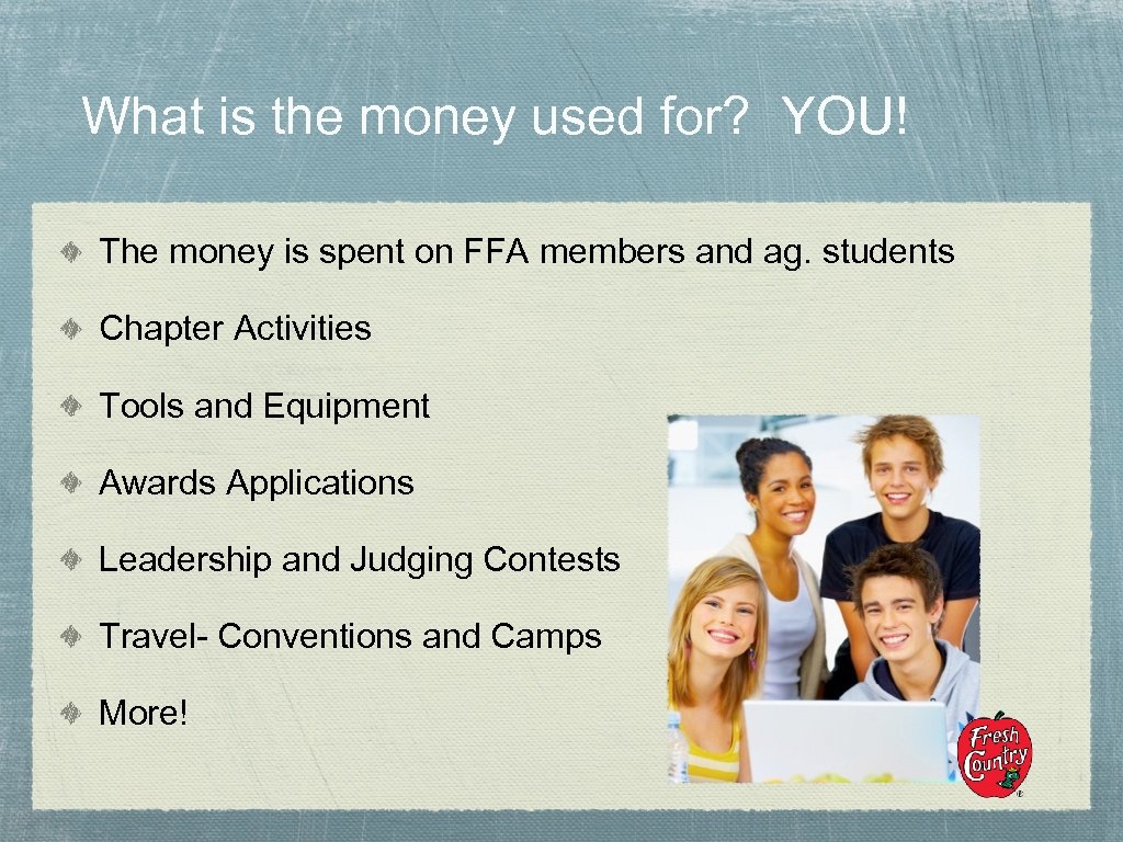 What is the money used for? YOU! The money is spent on FFA members