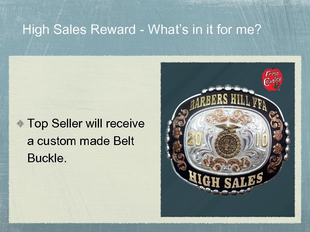 High Sales Reward - What’s in it for me? Top Seller will receive a