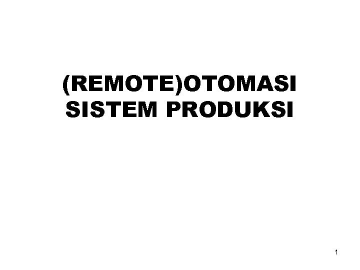 (REMOTE)OTOMASI SISTEM PRODUKSI 1 