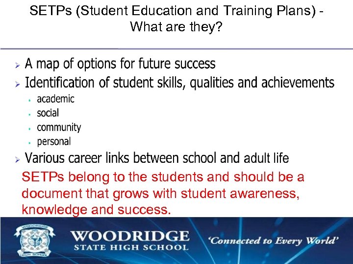 SETPs (Student Education and Training Plans) What are they? SETPs belong to the students