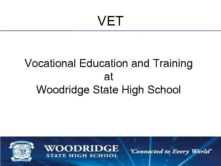 VET Vocational Education and Training at Woodridge State High School 