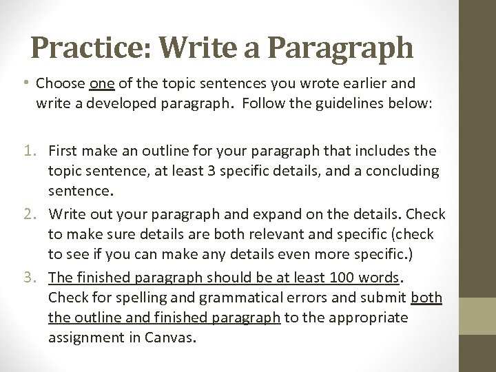 Practice: Write a Paragraph • Choose one of the topic sentences you wrote earlier