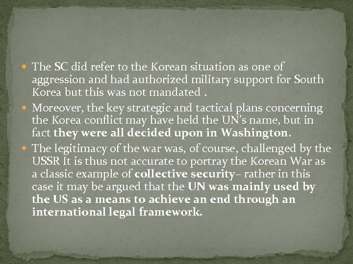  The SC did refer to the Korean situation as one of aggression and