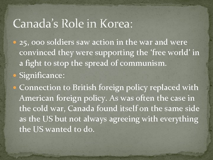 Canada’s Role in Korea: 25, 000 soldiers saw action in the war and were