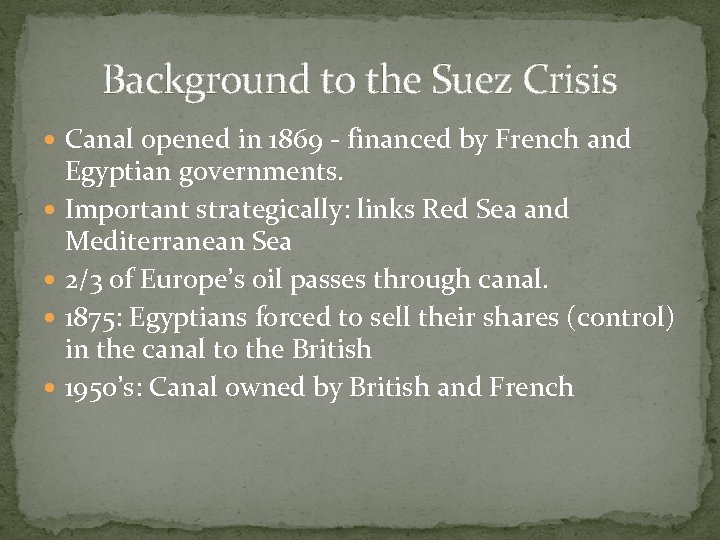 Background to the Suez Crisis Canal opened in 1869 - financed by French and