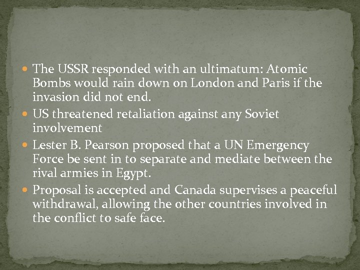  The USSR responded with an ultimatum: Atomic Bombs would rain down on London