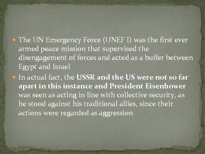  The UN Emergency Force (UNEF I) was the first ever armed peace mission