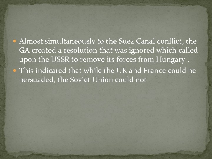  Almost simultaneously to the Suez Canal conflict, the GA created a resolution that