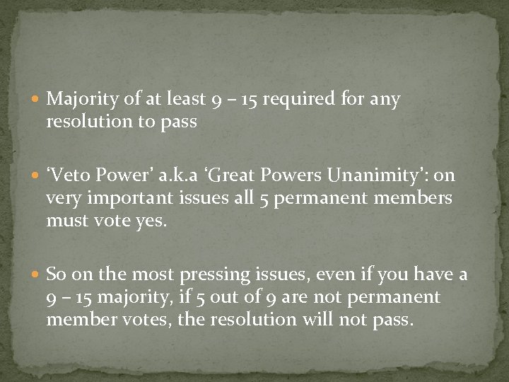  Majority of at least 9 – 15 required for any resolution to pass