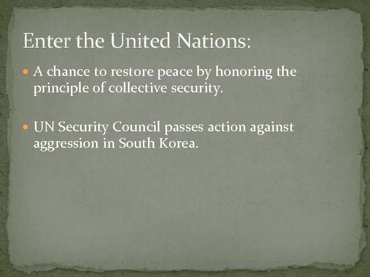 Enter the United Nations: A chance to restore peace by honoring the principle of