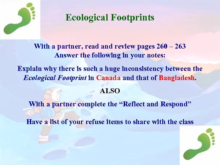 Ecological Footprints With a partner, read and review pages 260 – 263 Answer the