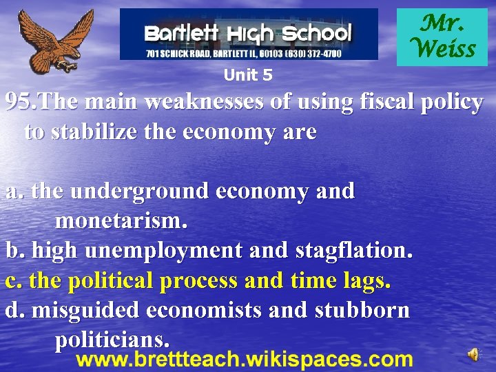 Mr. Weiss Unit 5 95. The main weaknesses of using fiscal policy to stabilize
