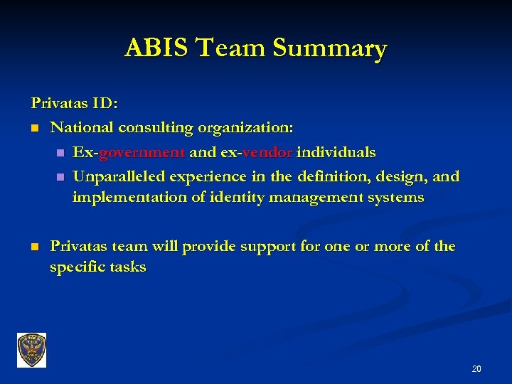 ABIS Team Summary Privatas ID: n National consulting organization: n Ex-government and ex-vendor individuals