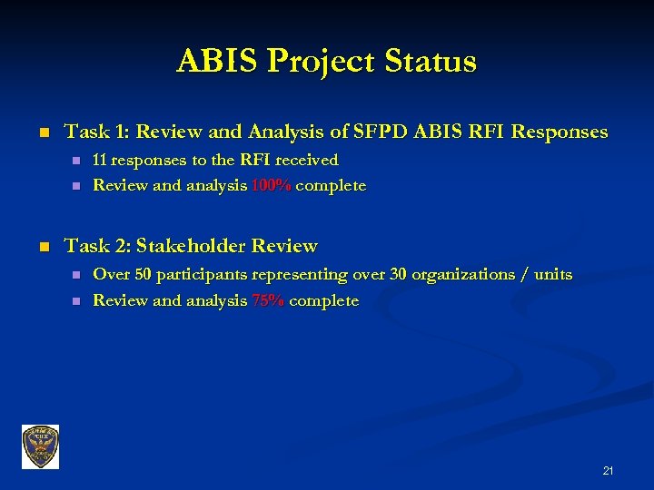 ABIS Project Status n Task 1: Review and Analysis of SFPD ABIS RFI Responses