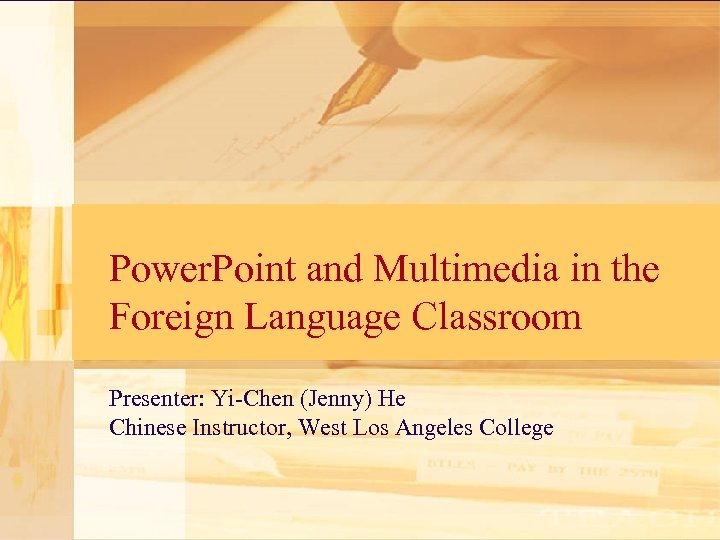 Power. Point and Multimedia in the Foreign Language Classroom Presenter: Yi-Chen (Jenny) He Chinese