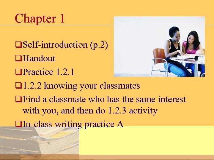 Chapter 1 q Self-introduction (p. 2) q Handout q Practice 1. 2. 1 q