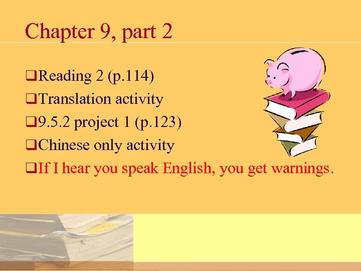 Chapter 9, part 2 q Reading 2 (p. 114) q Translation activity q 9.