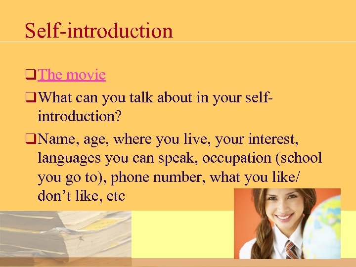 Self-introduction q The movie q What can you talk about in your self- introduction?