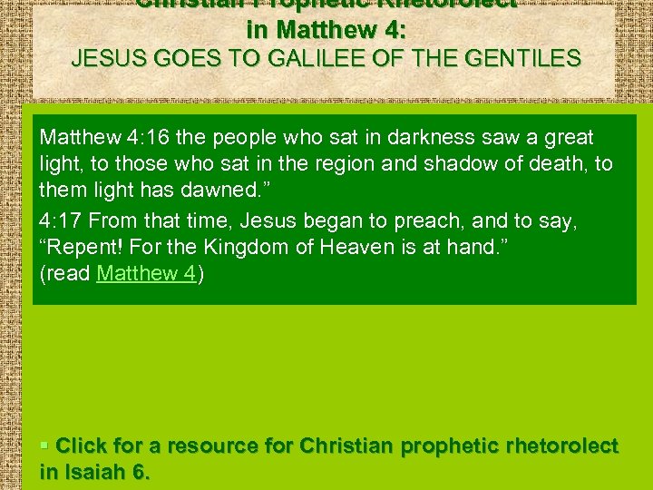 Christian Prophetic Rhetorolect in Matthew 4: JESUS GOES TO GALILEE OF THE GENTILES Matthew