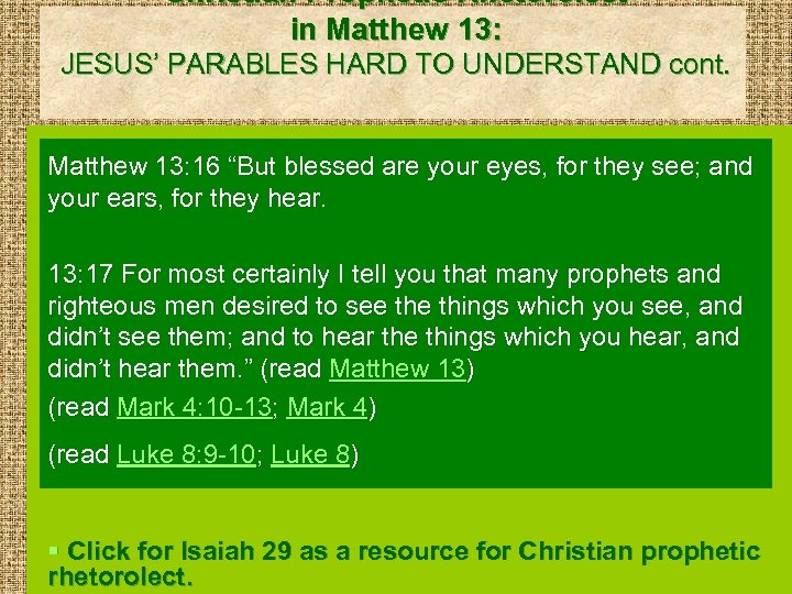 Christian Prophetic Rhetorolect in Matthew 13: JESUS’ PARABLES HARD TO UNDERSTAND cont. Matthew 13: