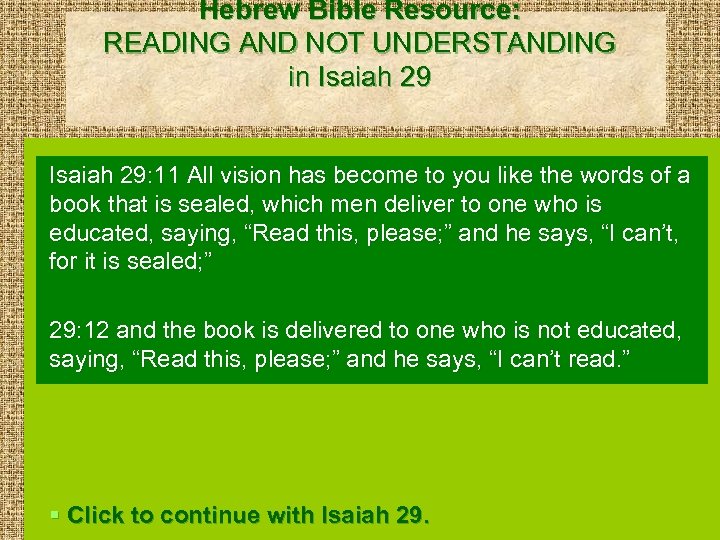 Hebrew Bible Resource: READING AND NOT UNDERSTANDING in Isaiah 29: 11 All vision has