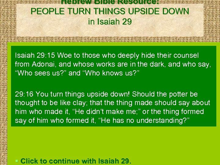 Hebrew Bible Resource: PEOPLE TURN THINGS UPSIDE DOWN in Isaiah 29: 15 Woe to