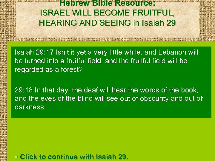 Hebrew Bible Resource: ISRAEL WILL BECOME FRUITFUL, HEARING AND SEEING in Isaiah 29: 17