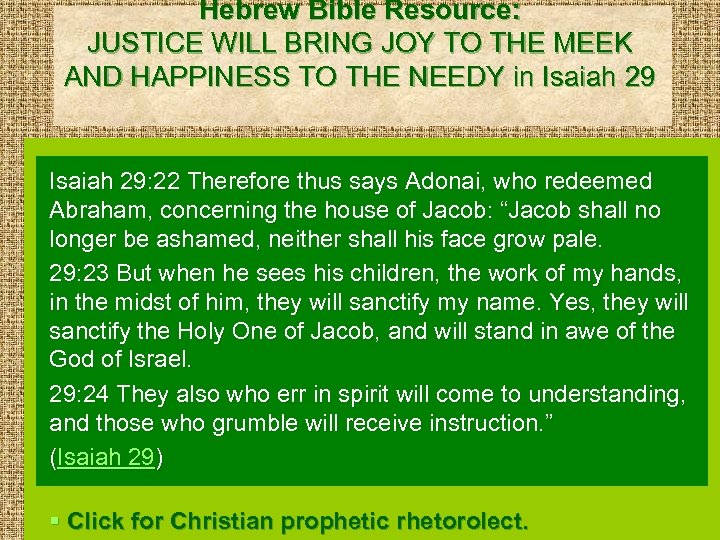 Hebrew Bible Resource: JUSTICE WILL BRING JOY TO THE MEEK AND HAPPINESS TO THE