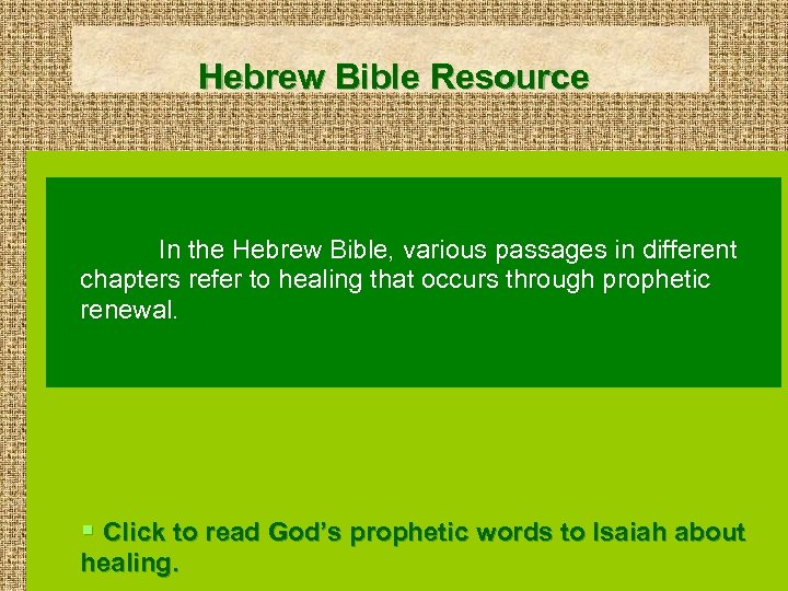 Hebrew Bible Resource In the Hebrew Bible, various passages in different chapters refer to