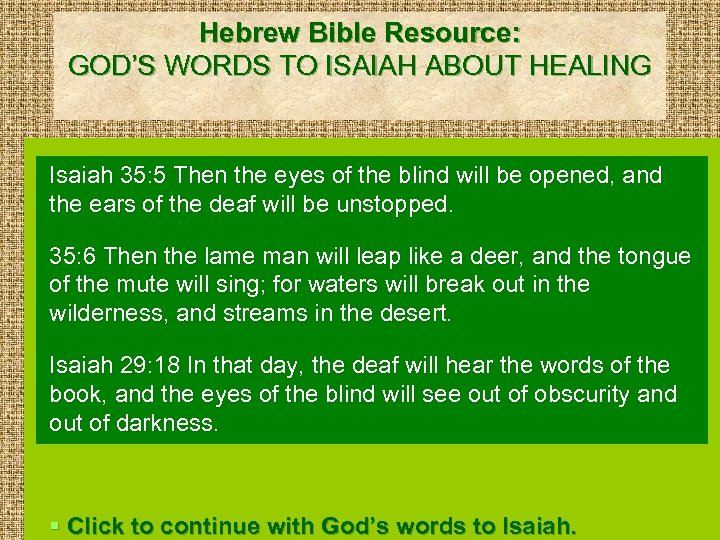 Hebrew Bible Resource: GOD’S WORDS TO ISAIAH ABOUT HEALING Isaiah 35: 5 Then the