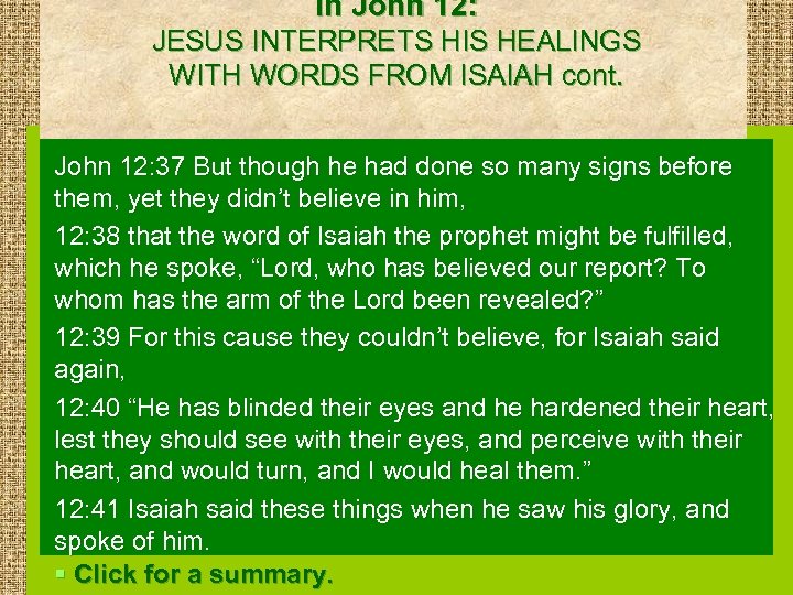 in John 12: JESUS INTERPRETS HIS HEALINGS WITH WORDS FROM ISAIAH cont. John 12: