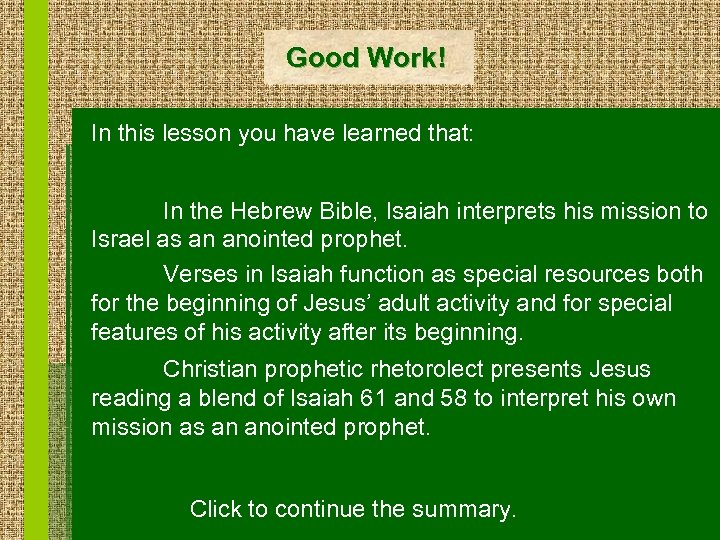 Good Work! In this lesson you have learned that: In the Hebrew Bible, Isaiah