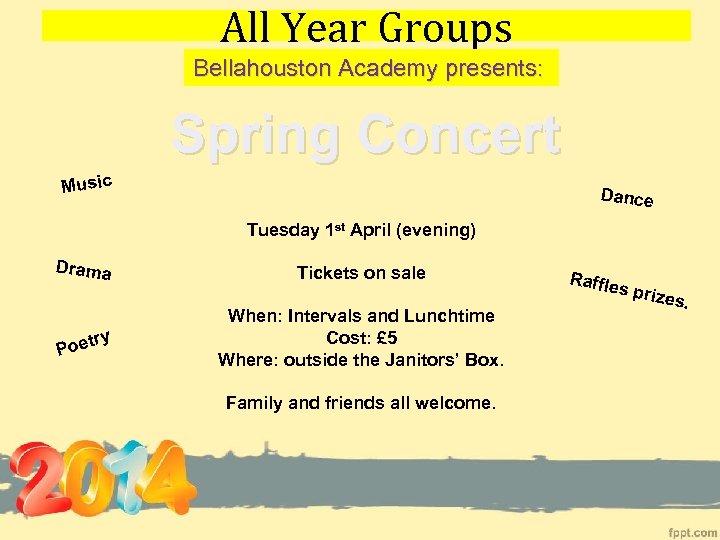 All Year Groups Bellahouston Academy presents: Spring Concert Music Dance Tuesday 1 st April