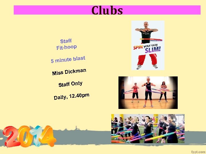 Clubs Staff Fit-hoop last 5 minute b an Miss Dickm Staff Only 0 pm