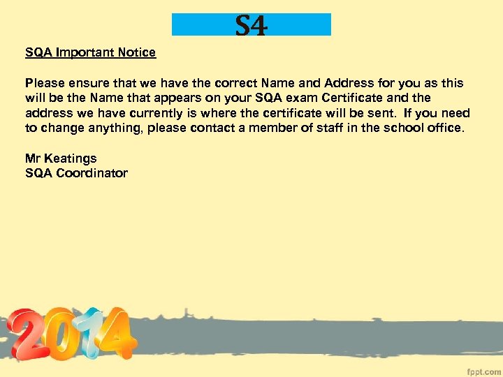 S 4 SQA Important Notice Please ensure that we have the correct Name and