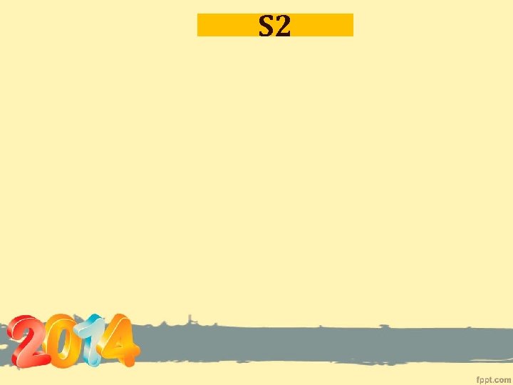 S 2 