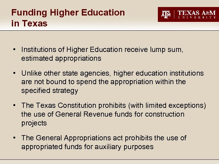 Funding Higher Education in Texas • Institutions of Higher Education receive lump sum, estimated